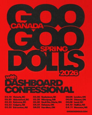 Goo Goo Dolls Spring Tour Poster Across Canada On March To April 2026 With Dashboard Confessional