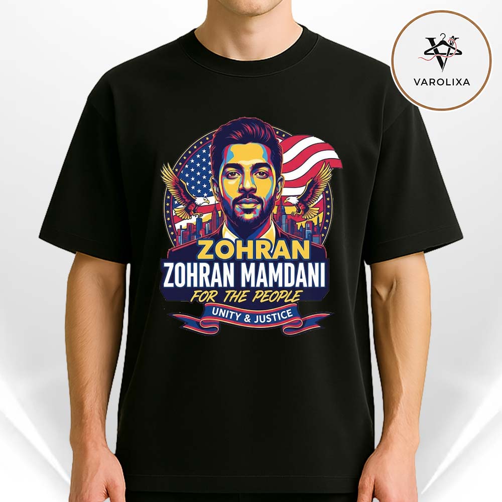 Zohran Mamdani For The People Unity And Justice NYC 2025 Support Unisex T-Shirt Zohran Mamdani For The People Unity And Justice NYC 2025 Support Unisex T-Shirt