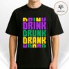 Drink Drunk Drank Mardi Gras 2025 Funny Party Unisex T Shirt Carnival Drinking Tee