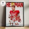 He Is Fernando Mendoza Hesiman Win 2025 Most Outstanding Player Home Decor Poster Canvas