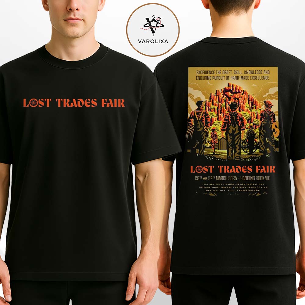 Lost Trades Fair Event Poster At Hanging Rock Reserve In Victoria Australia On March 28 And March 29 2026 Two Sides Unisex T-Shirt Lost Trades Fair Event Poster At Hanging Rock Reserve In Victoria Australia On March 28 And March 29 2026 Two Sides Unisex T-Shirt