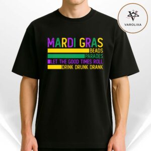 Mardi Gras Beads Parades Let The Good Times Roll 2025 Unisex T Shirt Carnival Festival Tee