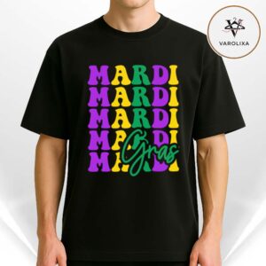 Mardi Mardi Mardi Gras Typography Unisex T Shirt 2025 Carnival Party Streetwear