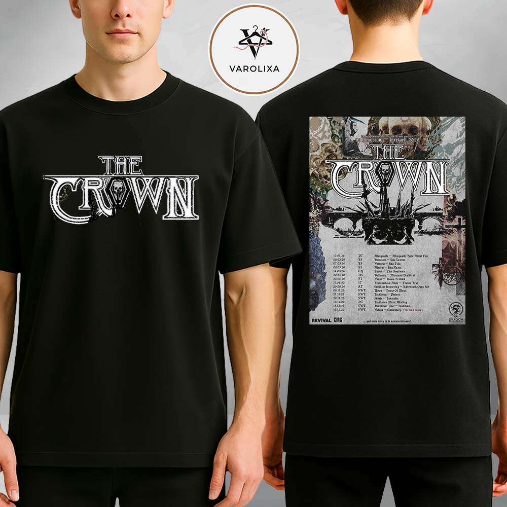 The Crown No Tomorrow Farewell 2026 Tour Dates Poster At Multiple Venues Europe And US Two Sides Unisex T-Shirt The Crown No Tomorrow Farewell 2026 Tour Dates Poster At Multiple Venues Europe And US Two Sides Unisex T-Shirt