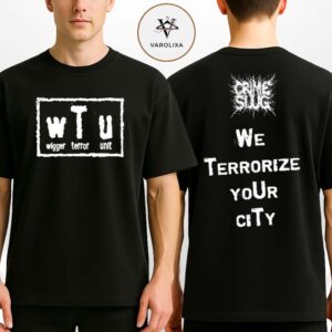 WTU Wigger Terror Unit We Terrorize Your City Extreme Metal Band Front Back Unisex T Shirt
