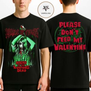 Cradle Of Filth Night Of The Loving Dead Please Don’t Feed My Valentine Two Sides Unisex T-Shirt