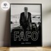 Donald Trumps FAFO White House Power Message Political 2026 Home Decor Poster Canvas