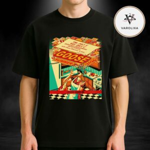 Goose Poster At Saratoga Performing Arts Center In Saratoga Springs New York On July 3 2026 Summer Unisex T-Shirt