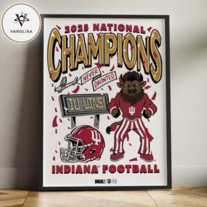 Indiana Hoosiers 2025 National Champions Never Daunted Mascot Celebration Design Home Decor Poster Canvas