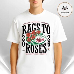 Indiana Hoosiers White Homefield 2026 Rose Bowl Champions Rags to Roses NCAA On January 1 2026 College Football Unisex T-Shirt