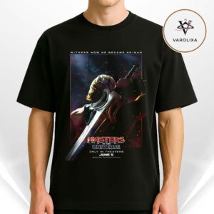 Masters Of The Universe Movie Poster Only In Theaters June 5 Epic Hero Origin Dark Fantasy Artwork Unisex T-Shirt