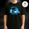Anti Ice Have The Day You Deserve Minnesota 202 Unisex T-Shirt