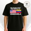 We Stand With Venezuela 2026 Justice For Venezuela Support Nicolás Maduro Unisex T-Shirt We Stand With Venezuela 2026 Justice For Venezuela Support Nicolás Maduro Unisex T-Shirt