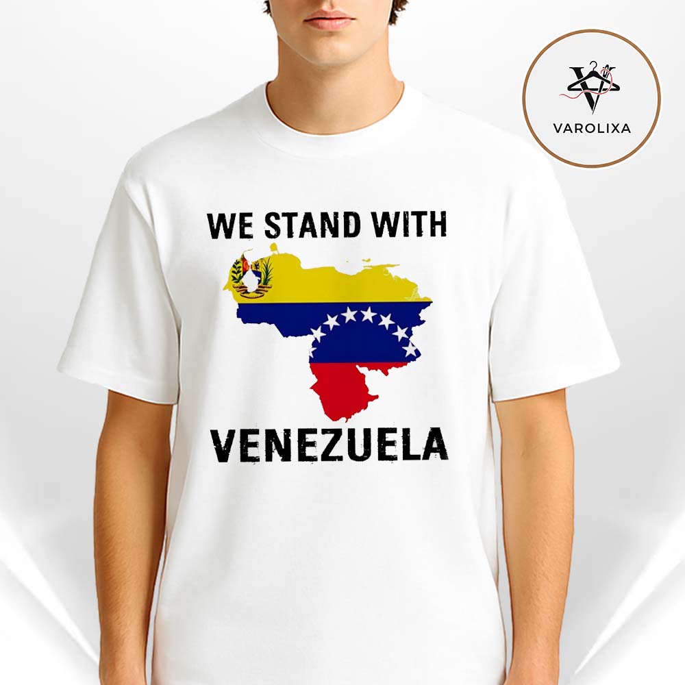 We Stand With Venezuela 2026 Justice For Venezuela Support Nicolás Maduro Unisex T-Shirt We Stand With Venezuela 2026 Justice For Venezuela Support Nicolás Maduro Unisex T-Shirt